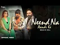 Download Lagu Neend Na Aandi Ke - Akhyan Mein Pani | Gold E Gill | Mannu Pahari, Raveena | New Haryanvi Song 2025