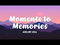 Download Lagu Adeline Hill - Moments to Memories (LYRICS)