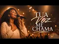 TUA VOZ ME CHAMA (Louvor e Adoração)