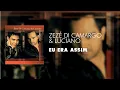 Zezé Di Camargo & Luciano - Eu Era Assim (Áudio Oficial)