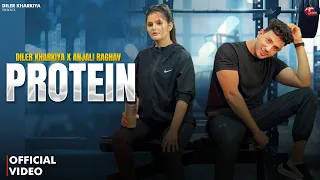 Protein | Diler Kharkiya | Anjali Raghav New Haryanvi Song 2026