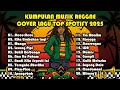 Download Lagu Top Hits Spotify Indonesia 2025 | Kumpulan MUSIK REGGAE TERBARU 2025 🎧🔥 Full Album Lagu Cover Reggae