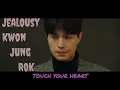 Lagu Touch your heart - Jealousy Kwon Jung Rok [진심이 닿다]