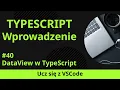 Ucz sie z VSCode Wprowadzenie do TypeScript DataView w TypeScript
