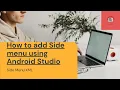 How to create a side menu in android studio side menu Menu Option