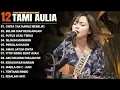 Download Lagu Tami Aulia Full Album - Cinta Tak Harus Memiliki | Lagu Galau Viral Tiktok 2025