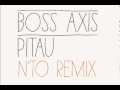 Lagu Boss Axis - Pitau (NTO Remix)