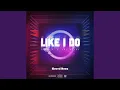 Download Lagu Like I Do (Slowed Down)