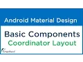 6 Android Coordinator Layout Basic Components Android Material Design