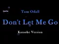 Tom Odell - Don't Let Me Go (Karaoke Version by QraOke)