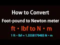 How to Convert Foot-pound to Newton meter