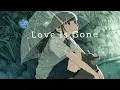 Love Is Gone - SLANDER [ feat. Dylan matthew ] lirik + terjemahan indonesia