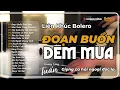 Lagu Lk Nhạc Vàng Bolero Hot Nhất 2026 | Top Ca Khúc BOLERO CÔNG TUẤN ÊM TAI DỄ NGỦ | ĐOẠN BUỒN ĐÊM MƯA