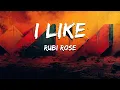 Lagu Rubi Rose - I Like (Lyrics) Yeah I Like