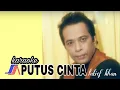 Download Lagu PUTUS CINTA - ( Latief Kahan ) KARAOKE ORIGINAL