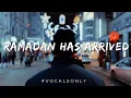 Lagu Safe Adam - Ramadan Has Arrived (VocalsOnly)