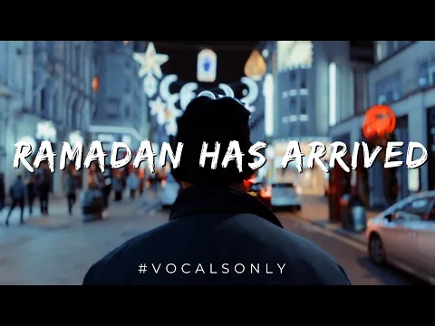 Download MP3 Safe Adam - Ramadan Has Arrived (VocalsOnly)
