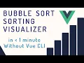 Create a Bubble Sort Algorithm Visualizer with Vue 3 No CLI in 1 Minute Vue Basics - Simple Way