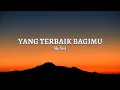 YANG TERBAIK BAGIMU - Ada Band | lirik