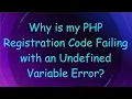 Why is my PHP Registration Code Failing with an Undefined Variable Error