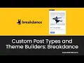 Custom Post Types and Theme Builders Breakdance