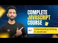 Understanding Hoisting in JavaScript Day 17 Complete JavaScript Course