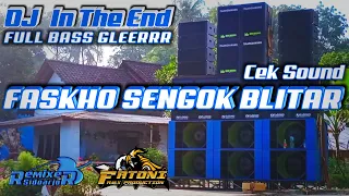 Download Cek Sound Terbaru FASKHO SENGOX BLITAR - Dj In The End || Full Bass Horeg || Mix : Dj Fatoni RMX MP3