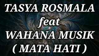 Download TASYA ROSMALA ft WAHANA MUSIK _ MATA HATI Lirik MP3