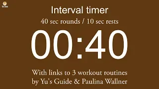 Interval timer - 40 sec rounds 10 sec rests including links to 3 workout routines