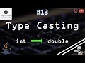 13 What is Type Casting How it is Used What are the Types of Casting