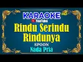 Download Lagu RINDU SERINDU RINDUNYA - Spoon  [ KARAOKE HD ] Nada Pria