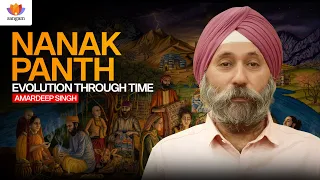 Unfolding the Teachings of Nanak Panth | Amardeep Singh | #SangamTalks