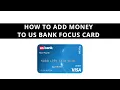 How to add money to US bank focus card