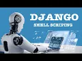 Run django Application without commands using shell scripting Automated Django Application