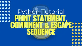 Python Tutorial in Hindi - Print Statement Comments Escape Sequence in Python