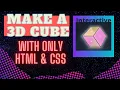Creative Coding Make an Interactive 3D Cube With only HTML and CSS