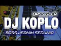DJ KOPLO CEK SOUND BASS PALING GLER TERBARU 2025