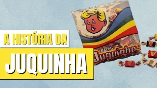 A HISTÓRIA COMPLETA DA MARCA JUQUINHA | UMA DAS BALAS MAIS FAMOSAS DO BRASIL