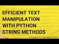 Efficient Text Manipulation with Python String Methods