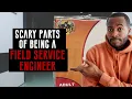 Want to be a Field Service Engineer Watch this FIRST