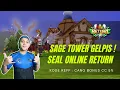 Download Lagu 🔴 SAGE TOWER SENAH GELPIS | Seal Online Return