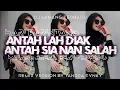 Download Lagu DJ MINANG TERBARU || ANTAH LAH DIAK ANTAH SIA NAN SALAH || RASO SAYANG BABALEH JO PADIAH || VIRAL🔥