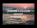 Lagu Lengoma x Amagear Mashup (Elvovo Remix)