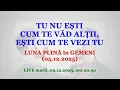 TU NU EȘTI CUM TE VĂD ALȚII, EȘTI CUM TE VEZI TU