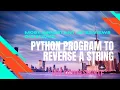 Python program to Reverse a string using List comprehension Frequently asked interview program