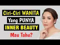 Download Lagu 7 CIRI WANITA MEMILIKI INNER BEAUTY