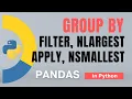 Pandas Part 44 GroupBy - 4 Filter nlargest nsmallest apply head in Python Tutorial