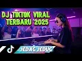 Download Lagu DJ TIKTOK VIRAL TERBARU 2025 | DJ REMIX JEDAG JEDUG FULL BASS