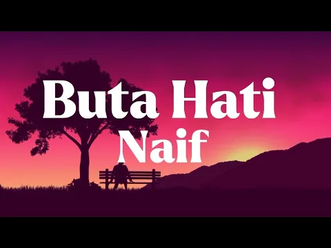 Download MP3 Naif - Buta Hati (lirik)#lirik #naif #music