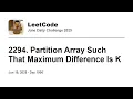 Daily Leetcode Jun 19 2025 - 2294 Partition Array Such That Maximum Difference Is K